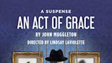 An Act of Grace in Ottawa at Ottawa Little Theatre 2024