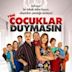 Çocuklar Duymasın