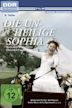 Die unheilige Sophia