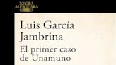 Luis García Jambrina: El primer caso de Unamuno