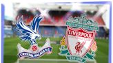 Crystal Palace vs Liverpool: Prediction, kick-off time, TV, live stream, team news, h2h results, odds today