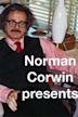 Norman Corwin Presents