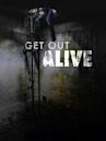 Get Out Alive