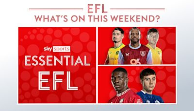 EFL Essential Info: Championship predictions podcast, exclusives and what's on Sky Sports+ this weekend