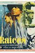 Raíces (film)