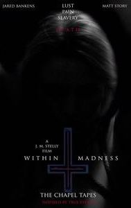 Within Madness: The Chapel Tapes | Crime, Horror, Thriller