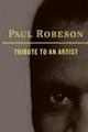 Paul Robeson: Tribute to an Artist