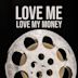 Love Me, Love My Money