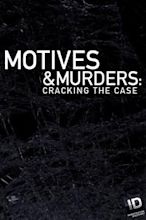 Motives & Murders: Cracking the Case