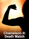 Chameleon II: Death Match