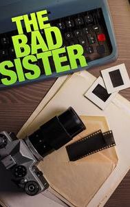 The Bad Sister