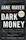 Dark Money: The Hidden History of the Billionaires Behind the Rise of the Radical Right