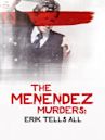 The Menendez Murders: Erik Tells All