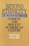 Beyond Ethnicity: Consent and Descent in American Culture