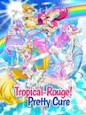 Tropical-Rouge! Pretty Cure