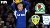 Blackburn Rovers try to beat Leeds United, Preston to Chelsea’s Alfie Gilchrist