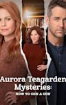 Aurora Teagarden Mysteries: How to Con a Con