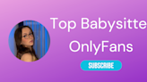 The Top Babysitter Onlyfans - LA Weekly 2024