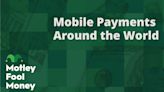 Mobile Payments Around the World