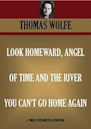 Look Homeward, Angel; Of Time and The River; You Can't go Home Again. Three Thomas Wolfe Masterpieces. (Timeless Wisdom Collection Book 3680)