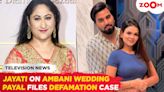 Jayati Bhatia on attending Anant-Radhika's Wedding | Payal Malik files defamation case against trolls