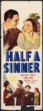 Half a Sinner (1940) Stars: Heather Angel, John 'Dusty' King, Constance ...