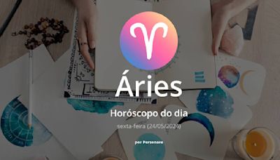 Horóscopo de Áries: veja a previsão para hoje, sexta-feira (24/05/2024)