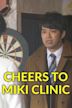 Cheers to Miki Clinic