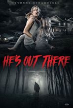 Horror Movie HE'S OUT THERE Debuts New Poster!