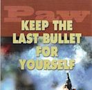 Keep the Last Bullet for Yourself
