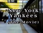 New York Yankees (the Movie)