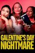 Galentine's Day Nightmare