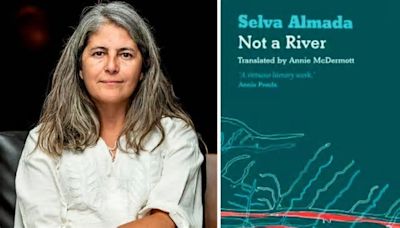 Un baldado de agua fría para Milei: No es un río, de Selva Almada, es finalista del International Booker Prize 2024