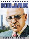 Kojak: Fatal Flaw