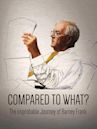 Compared to What: The Improbable Journey of Barney Frank