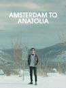 Amsterdam to Anatolia