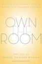 Own the Room: Discover Your Signature Voice to Master Your Leadership Presence