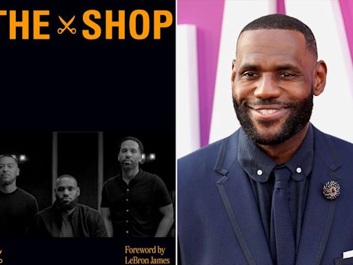 New Book Inspired by “The Shop” — And Featuring Foreword by LeBron James — to Publish This Fall (Exclusive)