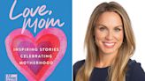 FOX News Contributor Dr. Nicole Saphier's New Book “Love, Mom” Celebrates Motherhood (Exclusive)