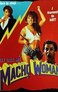 They Call Me Macho Woman!