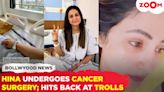 Hina Khan shares surgery glimpse for breast cancer; SLAMS trolls