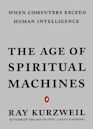 The Age of Spiritual Machines: When Computers Exceed Human Intelligence