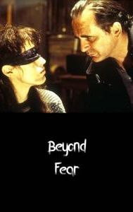 Beyond Fear