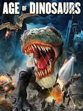 Age of Dinosaurs (2013) - Rotten Tomatoes