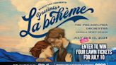 Enter to win four lawn tickets to Bravo! Vail Music Festival's PUCCINI'S LA BOHÈME performance by The Philadelphia Orchestra on July...