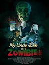 My Uncle John Is a Zombie!