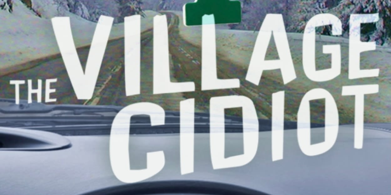 THE VILLAGE CIDIOT Comes To The 2024 Rochester Fringe Festival