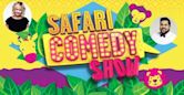 Safari Comedy Show