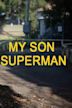 My Son Superman