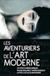 Les aventuriers de l'art moderne